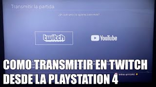 Como Hacer Stream en Twitch desde la Playstation 4 [upl. by Eerac]