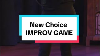 New Choice  IMPROV GAME [upl. by Latsyrhc571]