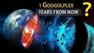 What Will Happen In 1 Googolplex Years From Now [upl. by Avat895]