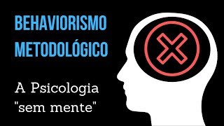 O Behaviorismo Metodológico de Watson Behaviorismo Clássico [upl. by Iruam]