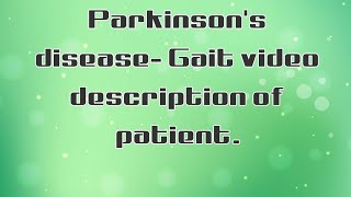 Parkinson disease Gait description Shuffling festinating [upl. by Analak]