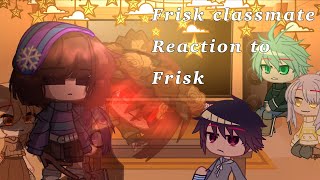 ❗️MY AU❗️Frisk classmate reaction to FriskUndertaleUniversetimeGacha Club [upl. by Yentrok222]