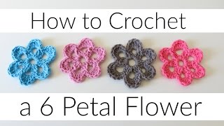 How to Crochet a 6 Petal Flower [upl. by Rafaj]