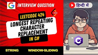 LeetCode 424  Longest Repeating Character Replacement Explanation in Hindi हिंदी  Strings  C [upl. by Ika]