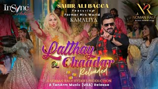 Latthay Di Chaadar  Reloaded  Sahir Bagga Featuring Kamaliya [upl. by Aseek]