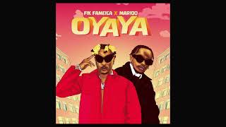 Fik Fameica X Marioo – Oyaya Official Audio [upl. by Calva]