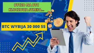 Bitcoin Po 30 000  i Test Kluczowej Strefy Podażowej [upl. by Woolson]