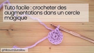 Tuto crochet  comment crocheter des augmentations dans un cercle magique [upl. by Heidy804]