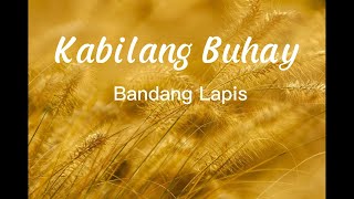 Bandang Lapis  Kabilang Buhay Lyrics [upl. by Yesdnyl313]