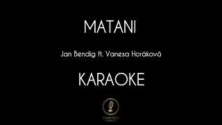 MATANI  Jan Bendig ft Vanesa Horáková  KARAOKE amp TEXT [upl. by Aggy]