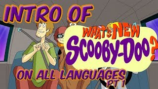 WHATS NEW SCOOBYDOO INTRO ON ALL LANGUAGES pt1 [upl. by Eeniffar622]