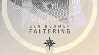 Ben Böhmer  Faltering Original Mix [upl. by Eniluap]