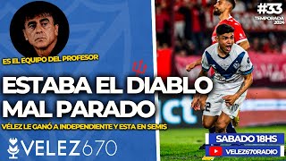 ¡SEMIFINALISTAS VÉLEZ ELIMINÓ A INDEPENDIENTE Y AVANZÓ  VÉLEZ670 33 [upl. by Cohette]