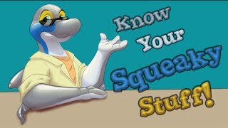 Know Your Squeaky Stuff [upl. by Kcirevam]