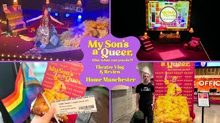 My Sons A Queer But What Can You Do  Home Manchester  Theatre Vlog amp Review Inc Curtain Call [upl. by Zitella374]