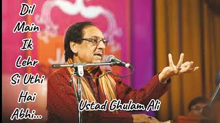 Dil Main Ik Lehr Si Uthi Hai Abhi I Ghulam Ali I Ghazals ghazal classicalmusic ghulamali song [upl. by Orodoet]