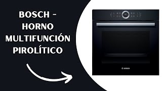 Bosch  Horno Multifunción Pirolítico 60 cm Serie 8 Calentamiento 4D AutoPilot Negro HBG675BB1 [upl. by Atnicaj606]