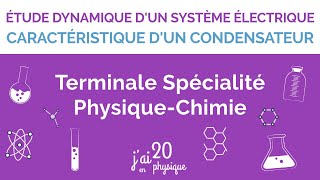 Caractéristiques dun condensateur  Étude dynamique dun système électrique  Terminale [upl. by Codie801]