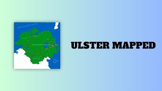 Ulster Mapped  Belfast Londonderry  Derry and more [upl. by Sarchet]