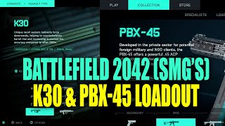 Battlefield 2042 Best K30 and PBX 45 Loadout SMG’S [upl. by Wende]