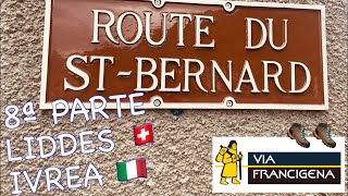 TUTTA LA VIA FRANCIGENA❗CANTERBURYROMA 2200 KM👣8ªPARTE👣 PASSO DEL GRAN SBERNARDO🏔️SONO IN ITALIA🇮🇹 [upl. by Opiak]