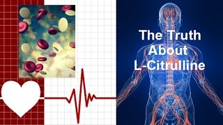 The Truth About L Citrulline [upl. by Ebbarta486]