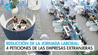 Reducción de la jornada laboral Cuatro peticiones de las empresas extranjeras en México [upl. by Naik]