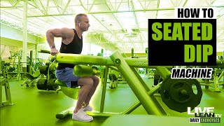 How To Do A MACHINE SEATED DIP  Exercise Demonstration Video and Guide [upl. by Nohtiek]