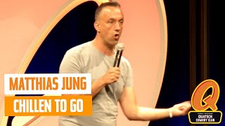 Chillen to go Matthias Jung  UNCUT  Quatsch Comedy Club  Live Show  Berlin [upl. by Zoila]