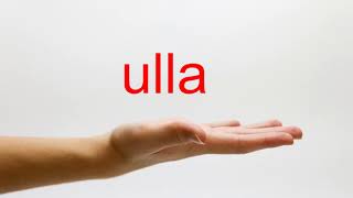 How to Pronounce ulla  American English [upl. by Fullerton]