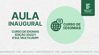 AULA INAUGURAL 20221  Curso de Idiomas FIC IFSul [upl. by Adnoral]