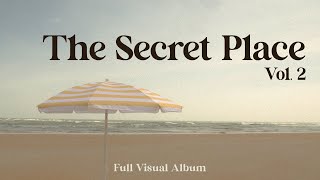 The Secret Place Vol 2  Full Visual Album  Harborside Music [upl. by Ruhnke419]