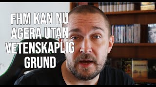 Nu kan FHM ta beslut och agera utan vetenskaplig evidens [upl. by Zindman]