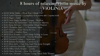 8 Hours of Violin Music for Work Study and Relaxation [upl. by Benjamen159]