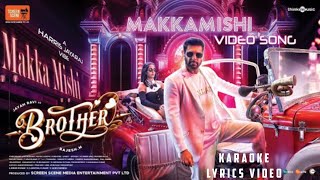 Makkamishi Song Karaoke Lyrics Video  Brother  Jayamravi  Harris Jayaraj  Paal Daaba [upl. by Jet352]