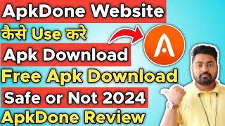 ApkDone Se App Kaise Download Kare  ApkDone is Safe or Not  ApkDone Website Review [upl. by Esdnyl]