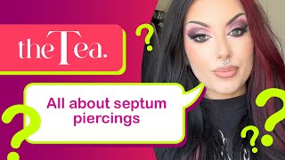 The Tea All about Septum Piercings [upl. by Mchenry918]