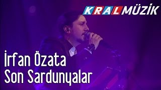 Kral Pop Akustik  İrfan Özata  Son Sardunyalar [upl. by Arbma]