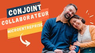 👩🏽‍💼 Conjoint collaborateur en microentreprise tout savoir pour travailler avec son conjoint [upl. by Eleira]