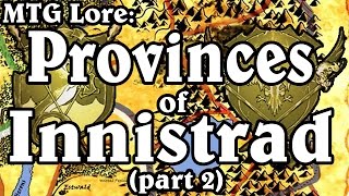 MTG Lore Provinces of Innistrad prt 2 [upl. by Cazzie]