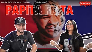 PAPITA FRITA  Bebeshito 6ix9ine Lenier Reaccion [upl. by Mountfort]