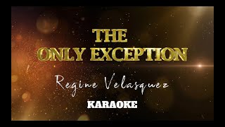 The Only Exception  Regine Velasquez  Karaoke  Instrumental [upl. by Deny]