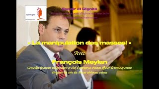 François Meylan Ancien officier de renseignement suisse« La manipulation des masses » [upl. by Ainar]