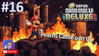 Peachs Castle part 01 🏰🏰  New Super Mario Bros U Deluxe Pt16 [upl. by Aissilem]