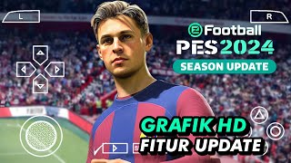 REVIEW UPDATE EFOOTBALL PES PPSSPP 2024 KOMO VALERI  CAMERA PS5 HIGH GRAPHICS [upl. by Akineg]