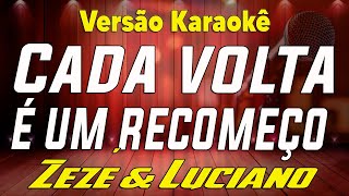 Zeze di Camargo amp Luciano Cada Volta é um Recomeço Karaokê [upl. by Lawson]