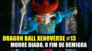 Dragon Ball Xenoverse 13  Morre diabo o fim de Demigra [upl. by Sirromed]