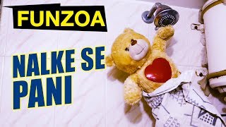 NALKE SE PANI  Funny Bathroom Song by Bojo Teddy  Funzoa Funny Videos [upl. by Edgerton]