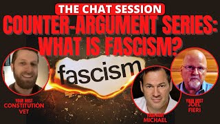 COUNTER ARGUMENT SERIES WHAT IS FASCISM  THE CHAT SESSION [upl. by Inalan316]