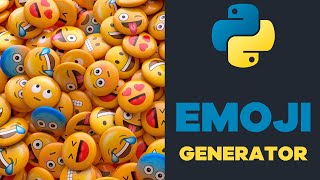 🐍 Python desde cero  Episodio 47  👨‍💻 Proyecto  Emoji Generator [upl. by Catharine]